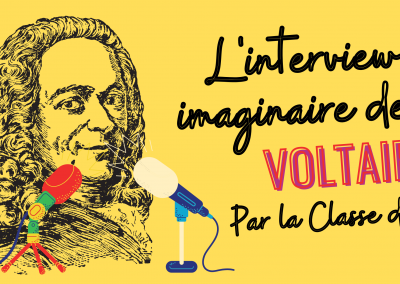 L’INTERVIEW IMAGINAIRE DE VOLTAIRE : LA CLASSE MEDIA (RE)DONNE LA PAROLE AU CELEBRE ECRIVAIN
