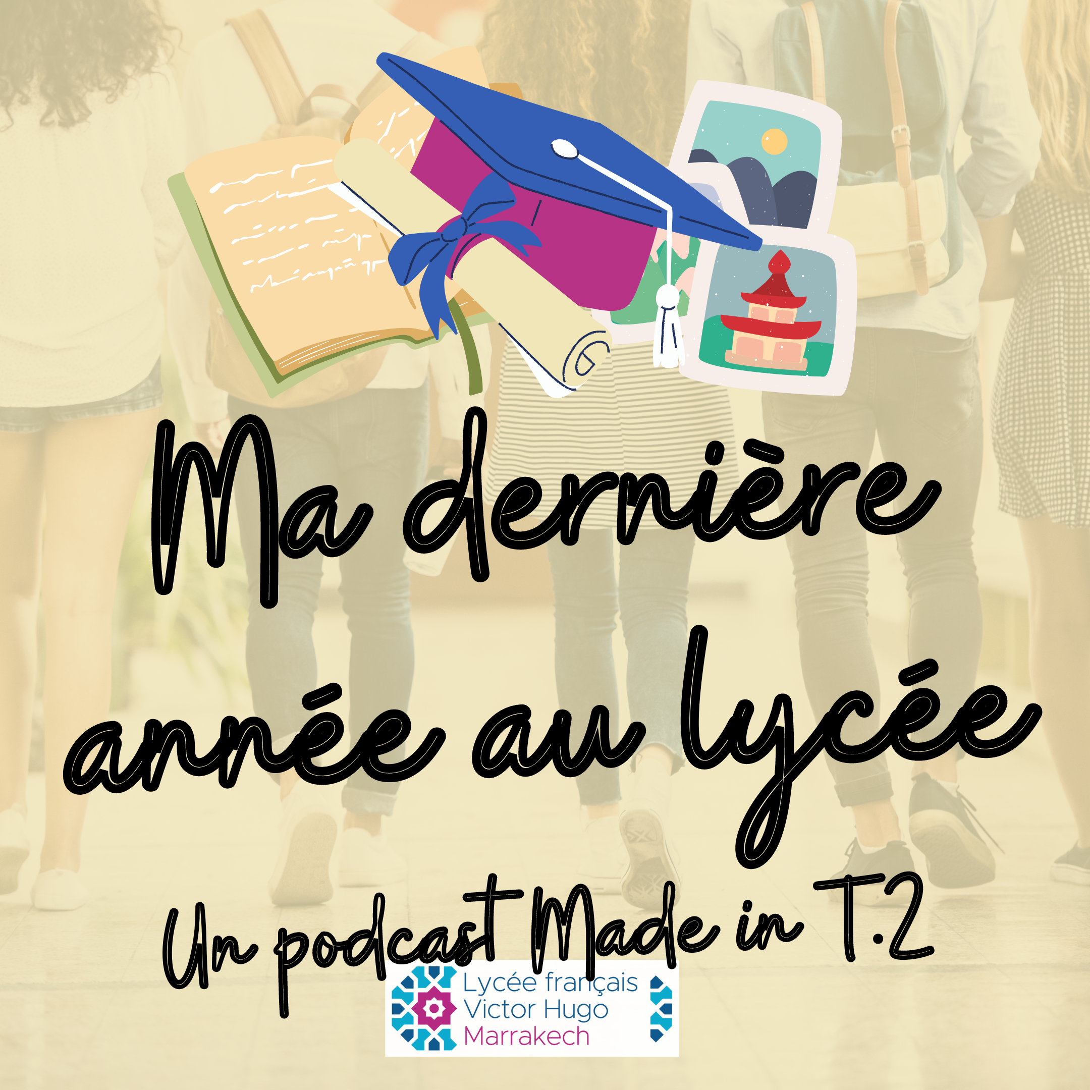 Ma dernière année au lycée Un podcast de la T.2 du LVH